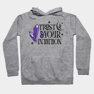 Trust Your Intuition (Crystal Vibes) Hoodie